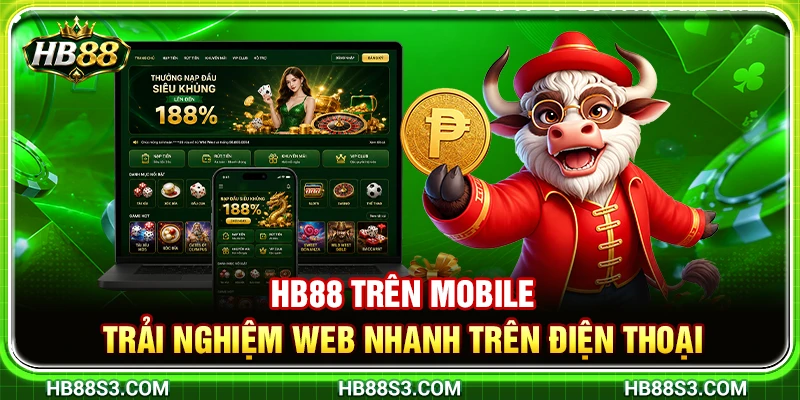 HB88 Trên Mobile – Trải Nghiệm Web Nhanh Trên Điện Thoại