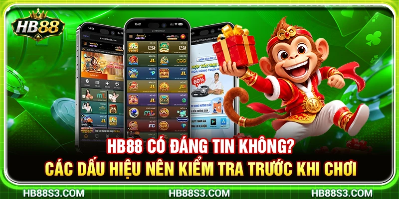 HB88 Có Đáng Tin Không? Các Dấu Hiệu Nên Kiểm Tra Trước Khi Chơi
