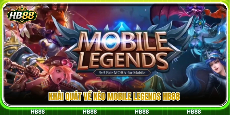 Kèo Mobile Legends HB88 – Cách Đọc Map Và Mục Tiêu Lớn 2 Tổng quan sảnh kèo Mobile Legends HB88